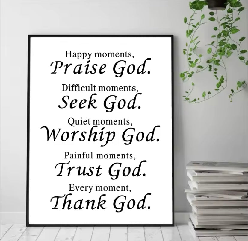 Every Moment Thank God.